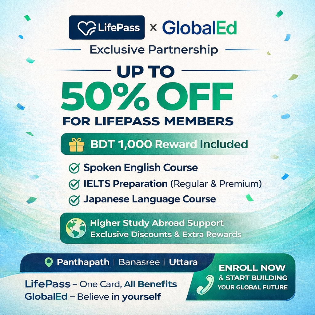 LifePass BD–এর সাথে পার্টনারশিপ GlobalEd & Global Citizen Ltd. একটি সমঝোতা স্মারক (MOU) স্বাক্ষর করেছে LifePass BD–এর সাথে।